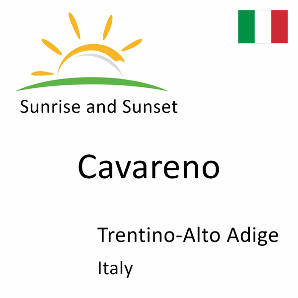 Sunrise and sunset times for Cavareno, Trentino-Alto Adige, Italy