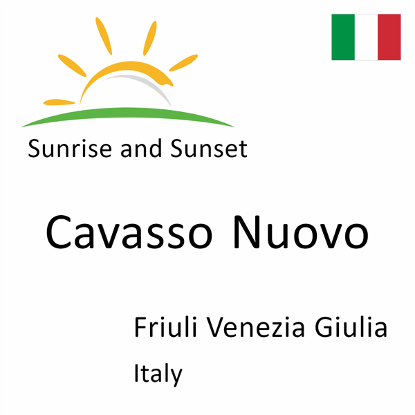 Sunrise and sunset times for Cavasso Nuovo, Friuli Venezia Giulia, Italy
