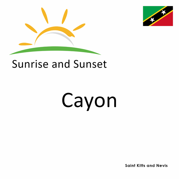 Sunrise and sunset times for Cayon, Saint Kitts and Nevis