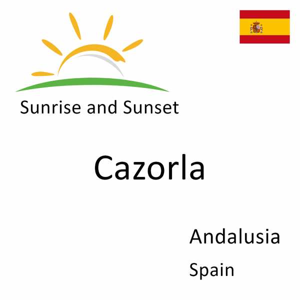 Sunrise and sunset times for Cazorla, Andalusia, Spain