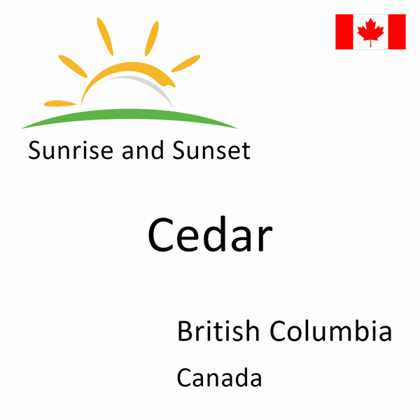 Sunrise and sunset times for Cedar, British Columbia, Canada