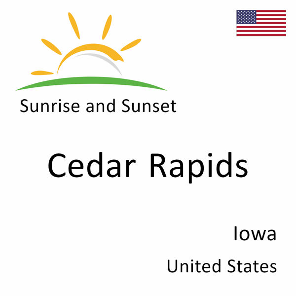 Sunrise and sunset times for Cedar Rapids, Iowa, United States