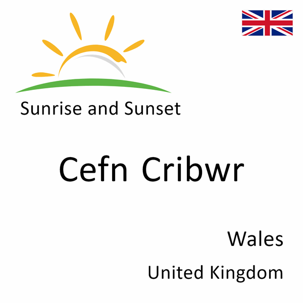 Sunrise and sunset times for Cefn Cribwr, Wales, United Kingdom