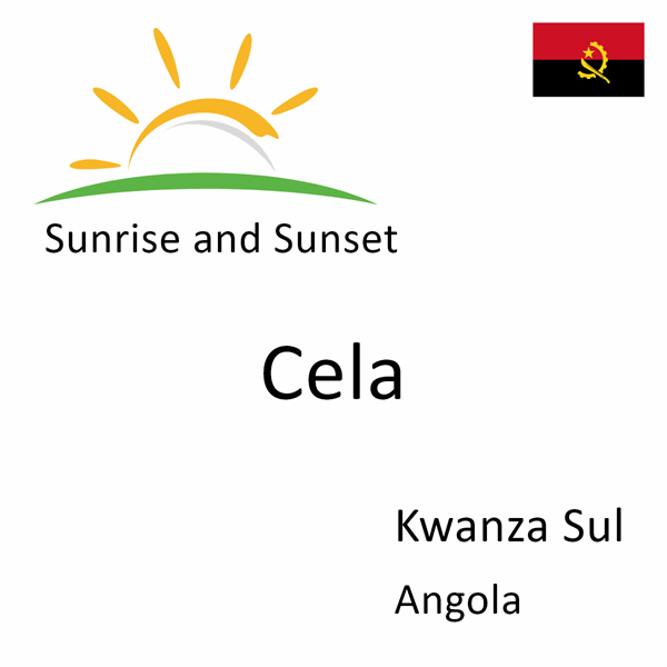 Sunrise and sunset times for Cela, Kwanza Sul, Angola