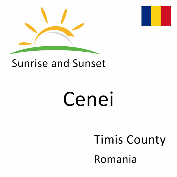 Sunrise and sunset times for Cenei, Timis County, Romania