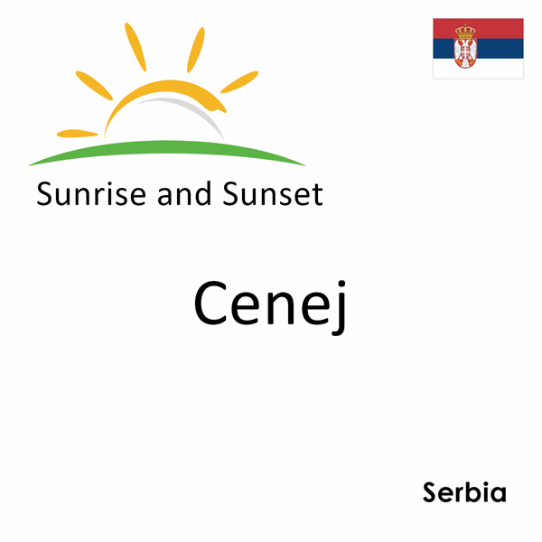 Sunrise and sunset times for Cenej, Serbia