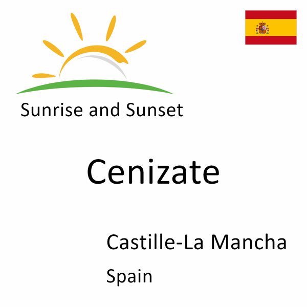 Sunrise and sunset times for Cenizate, Castille-La Mancha, Spain