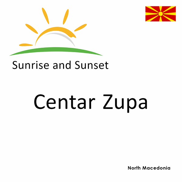 Sunrise and sunset times for Centar Zupa, North Macedonia