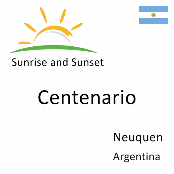 Sunrise and sunset times for Centenario, Neuquen, Argentina