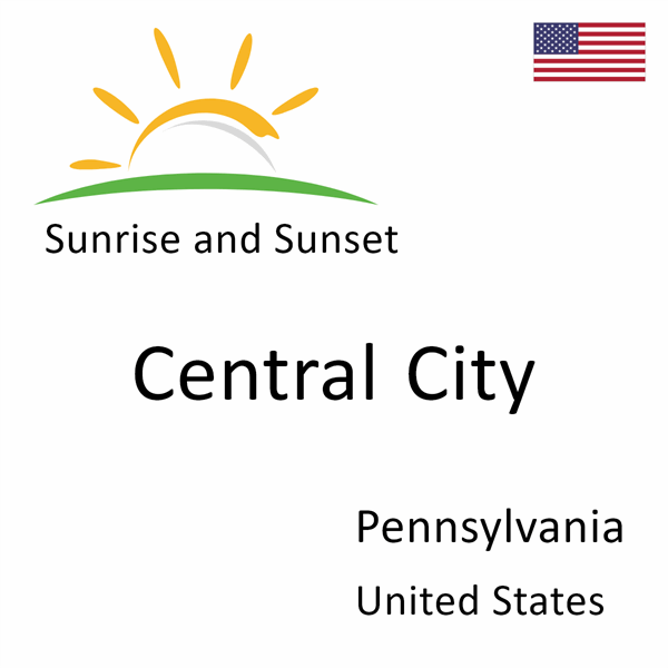 Sunrise and sunset times for Central City, Pennsylvania, United States