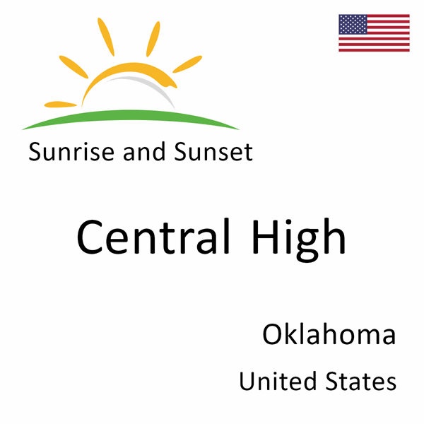 Sunrise and sunset times for Central High, Oklahoma, United States