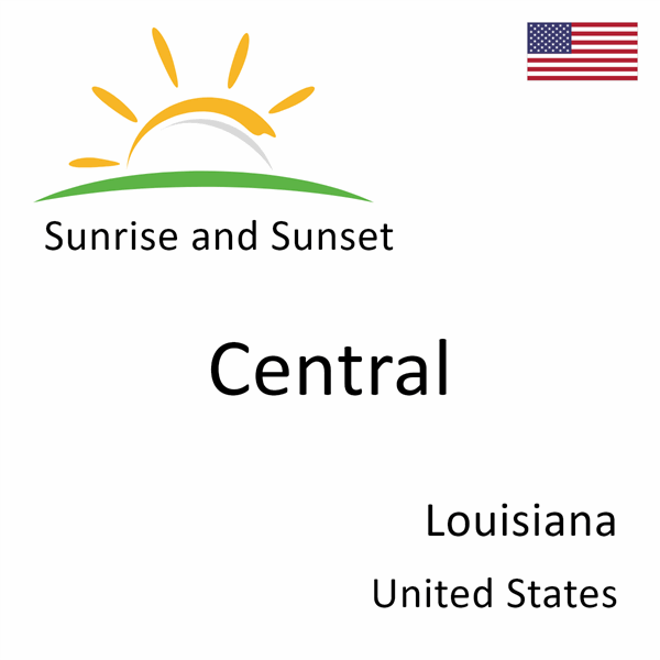 Sunrise and sunset times for Central, Louisiana, United States