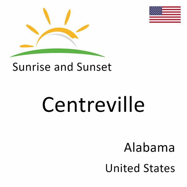 Sunrise and sunset times for Centreville, Alabama, United States