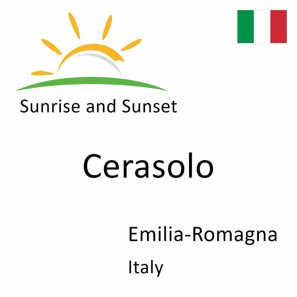 Sunrise and sunset times for Cerasolo, Emilia-Romagna, Italy