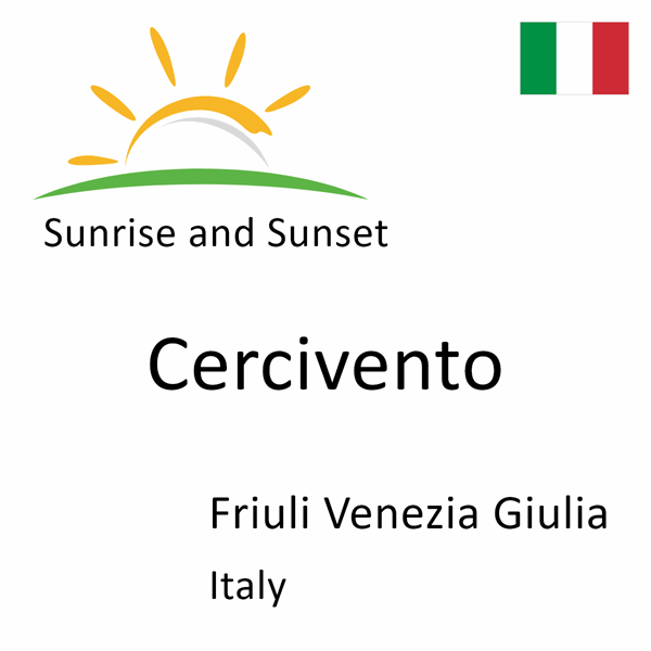 Sunrise and sunset times for Cercivento, Friuli Venezia Giulia, Italy