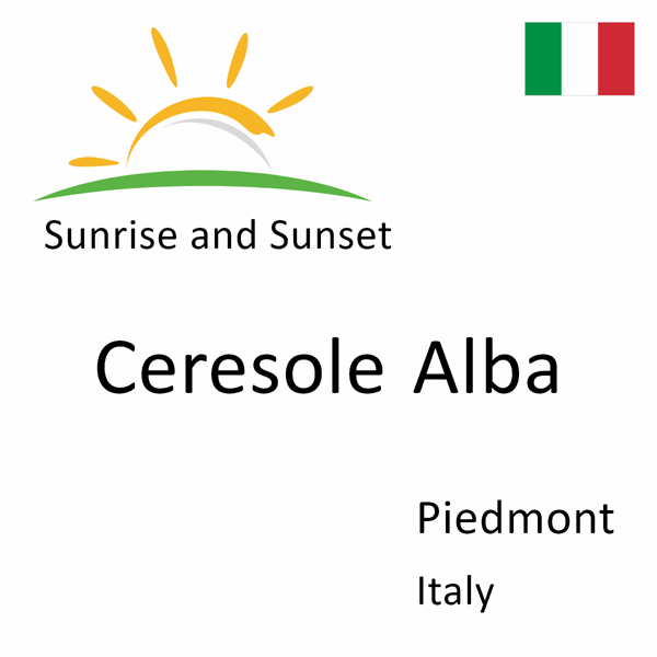 Sunrise and sunset times for Ceresole Alba, Piedmont, Italy