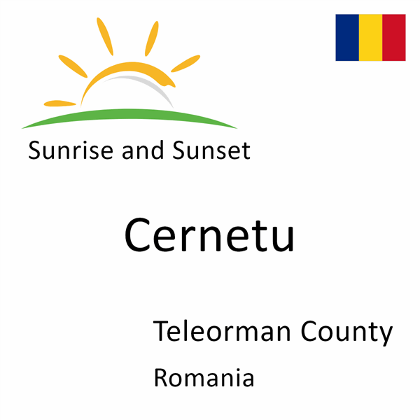 Sunrise and sunset times for Cernetu, Teleorman County, Romania