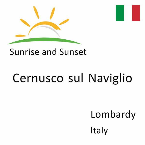 Sunrise and sunset times for Cernusco sul Naviglio, Lombardy, Italy