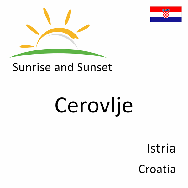 Sunrise and sunset times for Cerovlje, Istria, Croatia