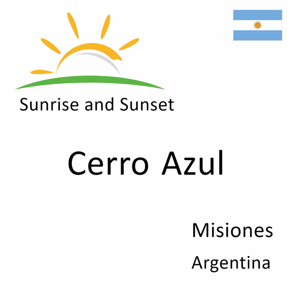 Sunrise and sunset times for Cerro Azul, Misiones, Argentina