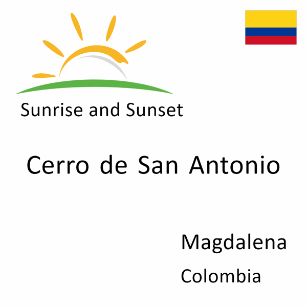 Sunrise and sunset times for Cerro de San Antonio, Magdalena, Colombia
