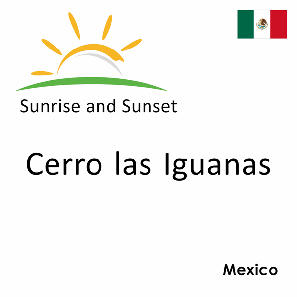 Sunrise and sunset times for Cerro las Iguanas, Mexico