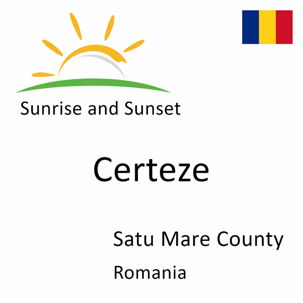 Sunrise and sunset times for Certeze, Satu Mare County, Romania