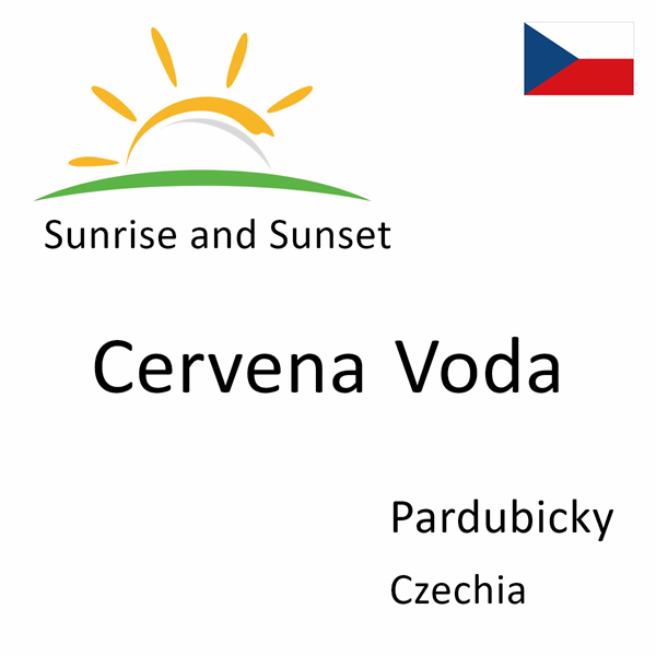 Sunrise and sunset times for Cervena Voda, Pardubicky, Czechia