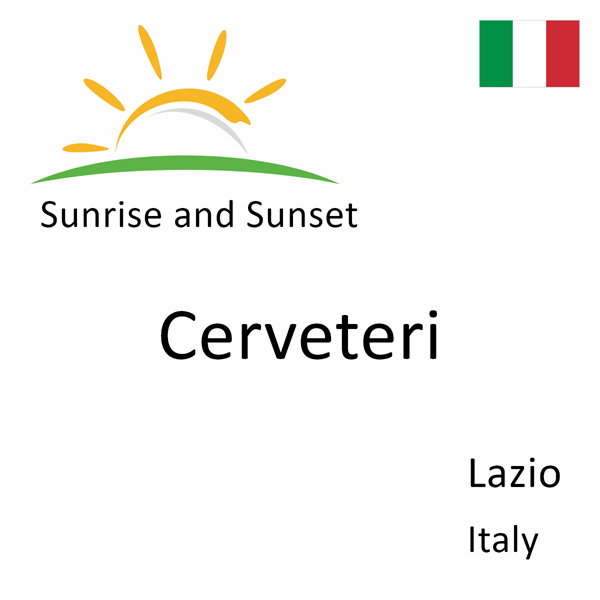 Sunrise and sunset times for Cerveteri, Lazio, Italy