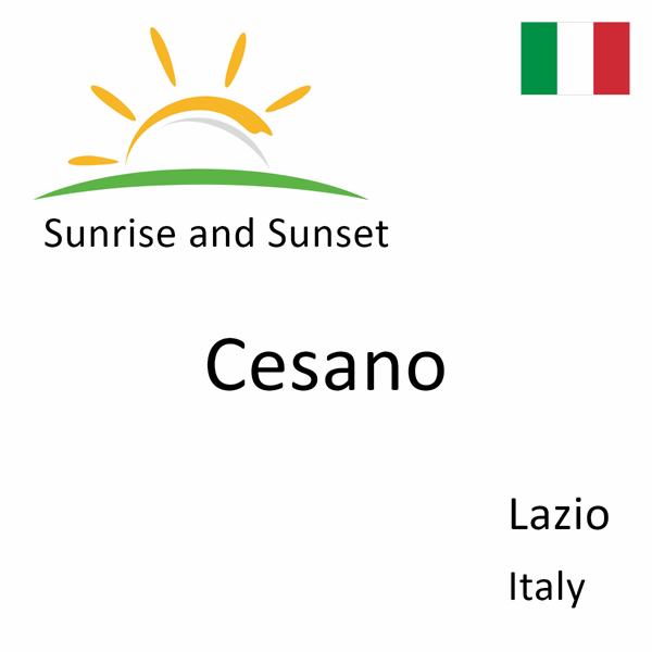 Sunrise and sunset times for Cesano, Lazio, Italy