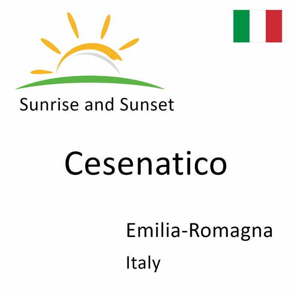Sunrise and sunset times for Cesenatico, Emilia-Romagna, Italy