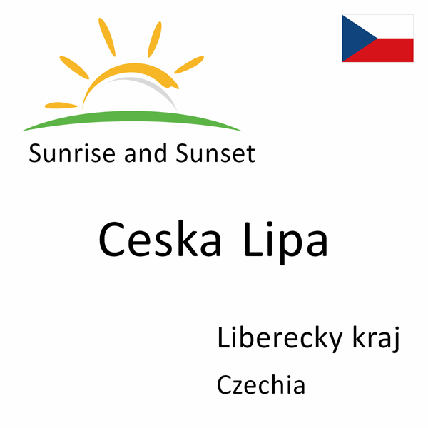 Sunrise and sunset times for Ceska Lipa, Liberecky kraj, Czechia