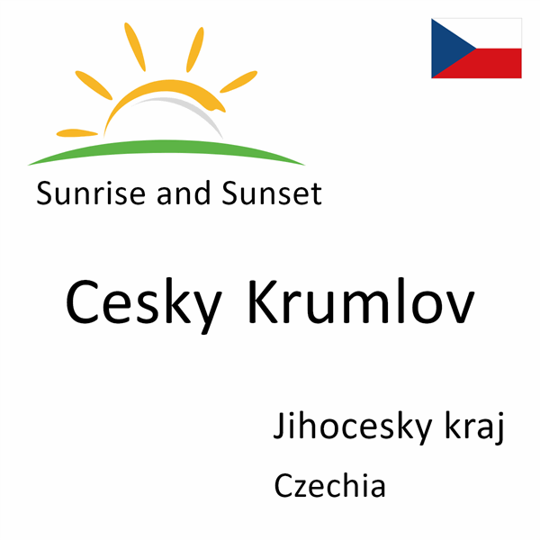 Sunrise and sunset times for Cesky Krumlov, Jihocesky kraj, Czechia