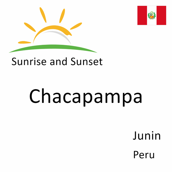 Sunrise and sunset times for Chacapampa, Junin, Peru