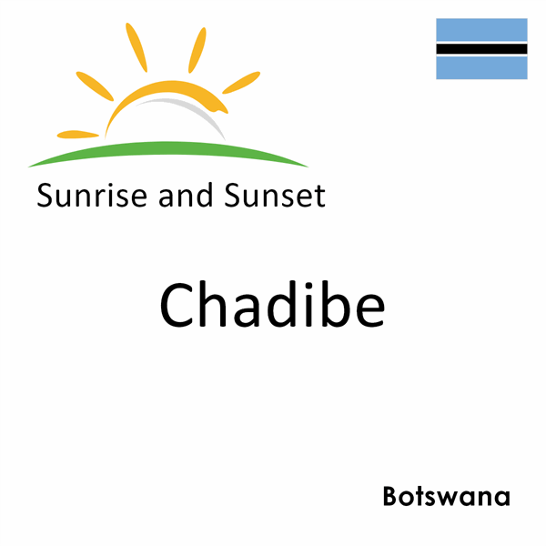 Sunrise and sunset times for Chadibe, Botswana