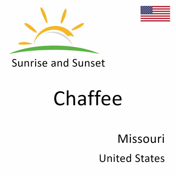 Sunrise and sunset times for Chaffee, Missouri, United States