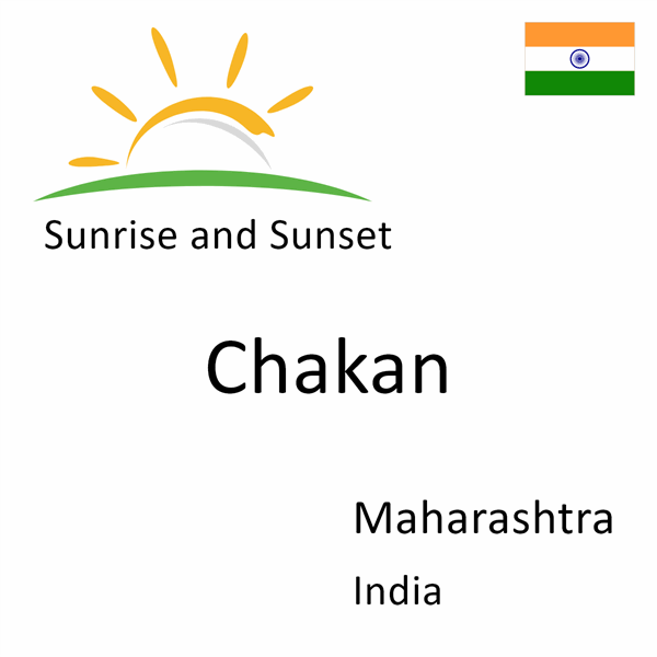 Sunrise and sunset times for Chakan, Maharashtra, India