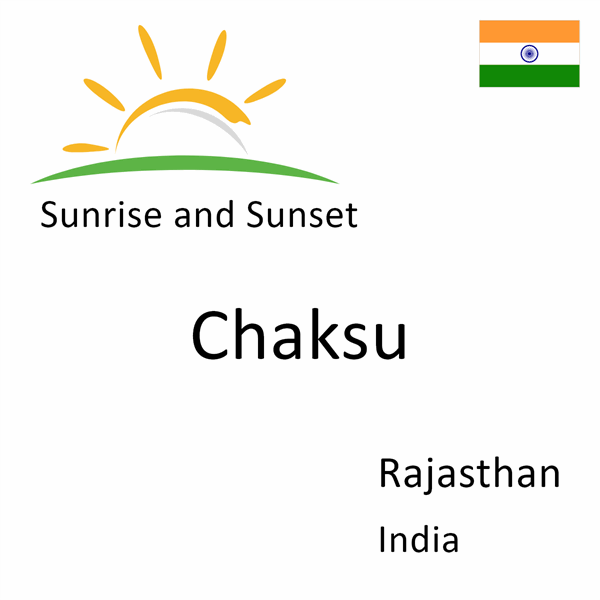 Sunrise and sunset times for Chaksu, Rajasthan, India