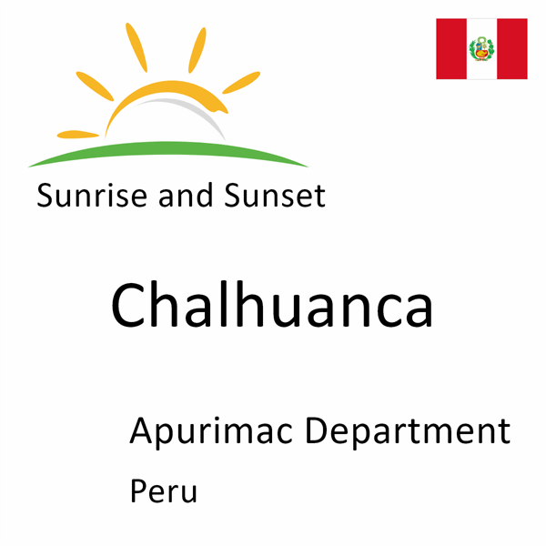 Sunrise and sunset times for Chalhuanca, Apurimac Department, Peru