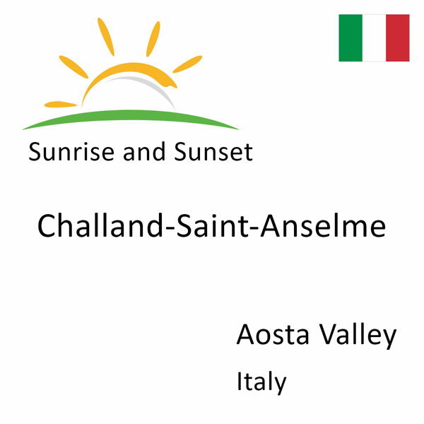 Sunrise and sunset times for Challand-Saint-Anselme, Aosta Valley, Italy