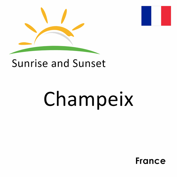 Sunrise and sunset times for Champeix, France