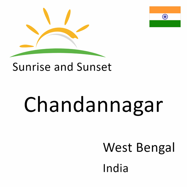 Sunrise and sunset times for Chandannagar, West Bengal, India