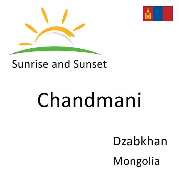 Sunrise and sunset times for Chandmani, Dzabkhan, Mongolia