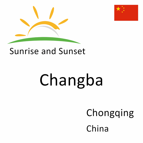 Sunrise and sunset times for Changba, Chongqing, China