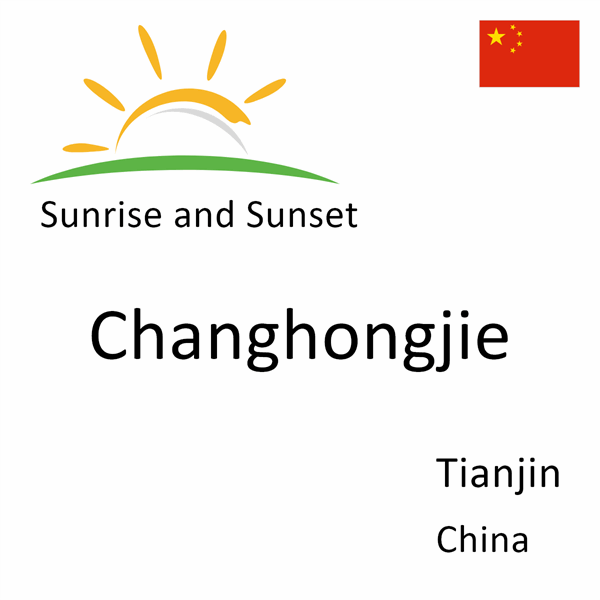 Sunrise and sunset times for Changhongjie, Tianjin, China