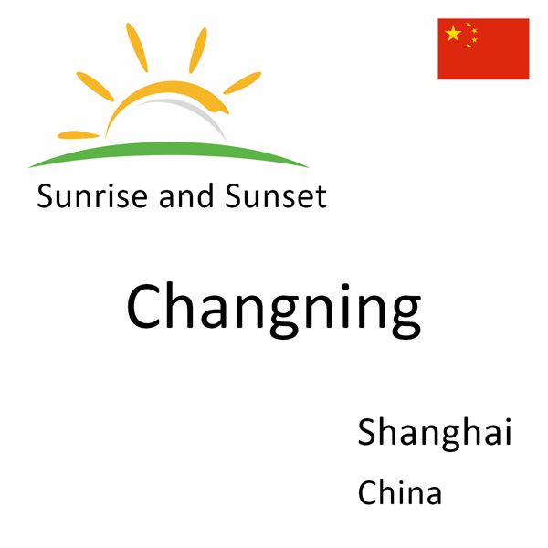 Sunrise and sunset times for Changning, Shanghai, China