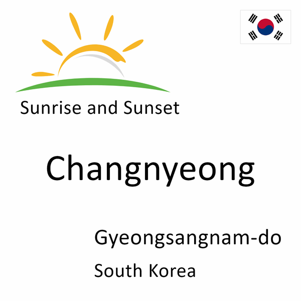 Sunrise and sunset times for Changnyeong, Gyeongsangnam-do, South Korea