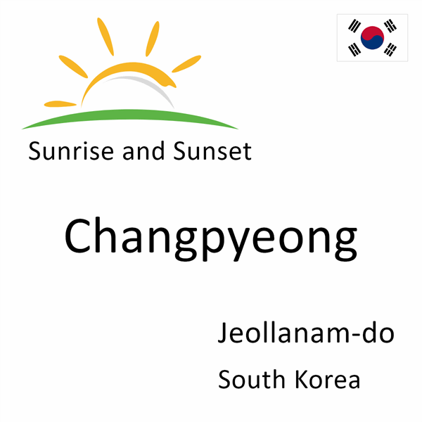 Sunrise and sunset times for Changpyeong, Jeollanam-do, South Korea