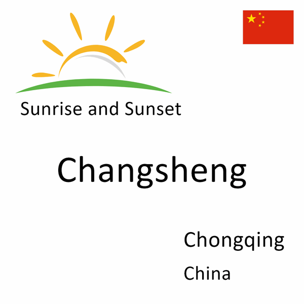 Sunrise and sunset times for Changsheng, Chongqing, China