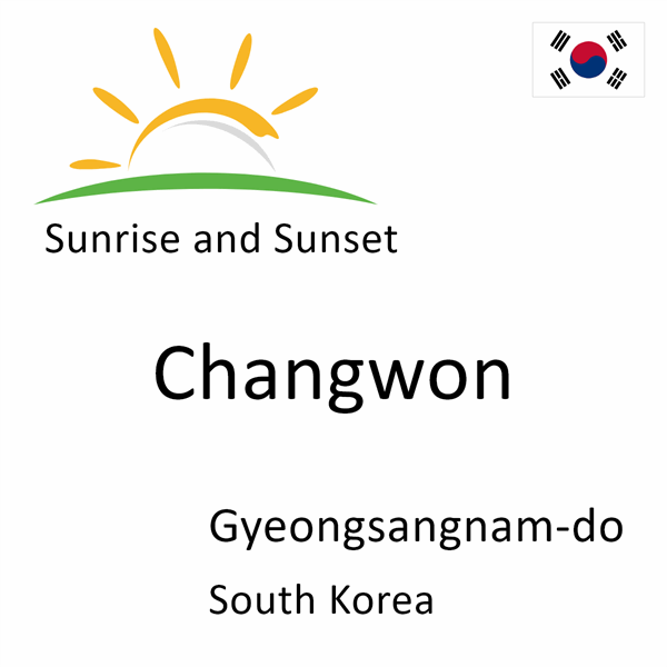 Sunrise and sunset times for Changwon, Gyeongsangnam-do, South Korea